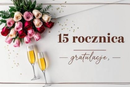 Życzenia na 15 rocznicę ślubu