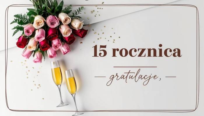 Życzenia na 15 rocznicę ślubu