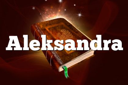 znaczenie imienia Aleksandra
