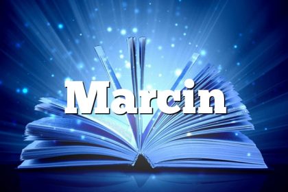 Znaczenie imienia Marcin