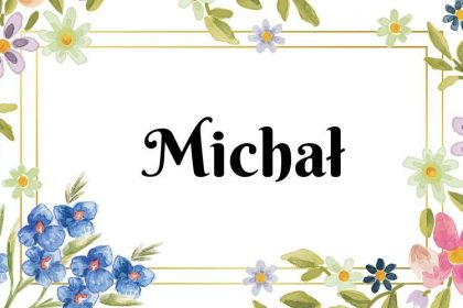 Znaczenie imienia Michał
