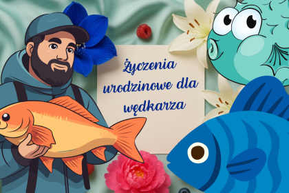 Życzenia urodzinowe dla wędkarza